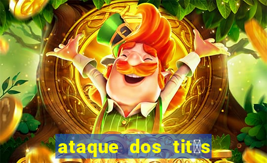 ataque dos tit茫s filme online dublado